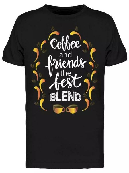Coffee And Friends Best Blend Tee Men's -Image by Shutterstock, White;black 
Coffee And Friends Best Blend Tee Men's -Image by Shutterstock, White;black