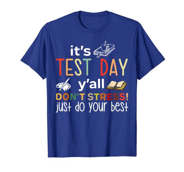 It' Test Day Y'all Don't Stress Just Do Your Best Tshirt, Mainly pictures 
It' Test Day Y'all Don't Stress Just Do Your Best Tshirt, Mainly pictures