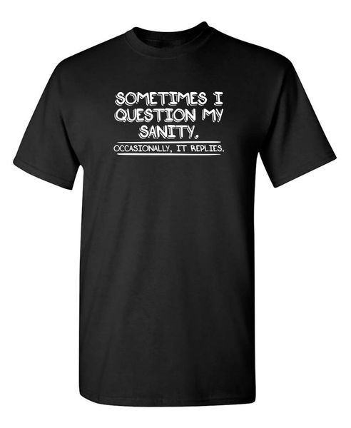 men's t-shirts question my sanity graphic novelty sarcastic funny t shirt cotton vintage tees, White;black
men's t-shirts question my sanity graphic novelty sarcastic funny t shirt cotton vintage tees, White;black