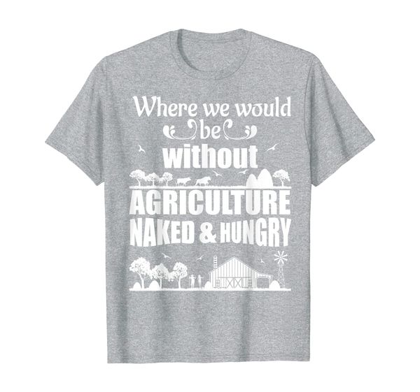 funny farmer hungry and naked without agriculture gift t-shirt, White;black
funny farmer hungry and naked without agriculture gift t-shirt, White;black