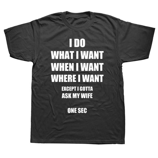 do what i want ask my wife husband fashion cotton short sleeve t shirts o-neck harajuku t-shirt men's t-shirts, White;black
do what i want ask my wife husband fashion cotton short sleeve t shirts o-neck harajuku t-shirt men's t-shirts, White;black