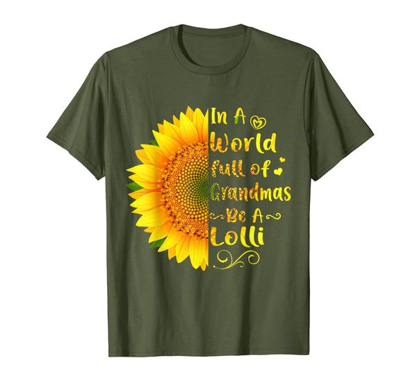 In A World Full Of Grandmas Be A Lolli Shirt Sunflower, Mainly pictures 
In A World Full Of Grandmas Be A Lolli Shirt Sunflower, Mainly pictures