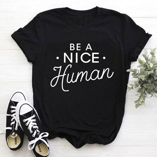 women's t-shirt be a nice human fashion graphic women tshirt harajuku 100% cotton o neck female clothing short sleeve tees plus size gi, White
women's t-shirt be a nice human fashion graphic women tshirt harajuku 100% cotton o neck female clothing short sleeve tees plus size gi, White