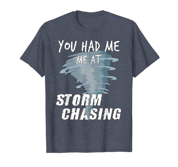 

Storm Chaser Shirt Funny Storm Hunter Quote Gift TShirt, Mainly pictures