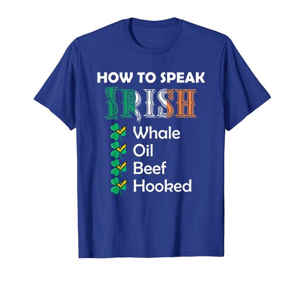 How To Speak Irish Whale Oil Beef Hooked Shirt St. Patrick, Mainly pictures
