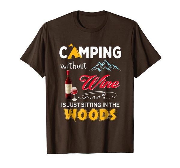 camping without wine is just sitting in the woods t-shirt, White;black 
camping without wine is just sitting in the woods t-shirt, White;black