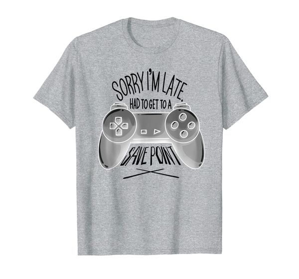 sorry i'm late had to get to a save point funny gamer gift t-shirt, White;black