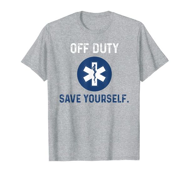 funny off duty ems paramedic save yourself t-shirt, White;black