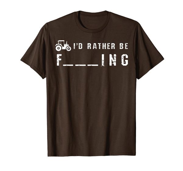 I'd Rather Be F---ing | Awesome Farming Shirt | Men Women, Mainly pictures