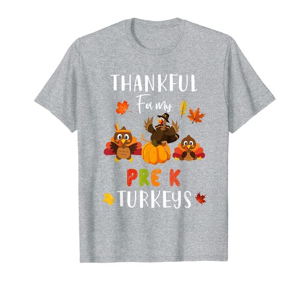 thankful for my pre k turkeys thanksgiving teacher gift t-shirt, White;black 
thankful for my pre k turkeys thanksgiving teacher gift t-shirt, White;black