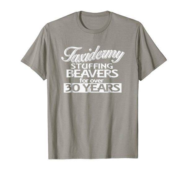 taxidermy stuffing beavers for over 30 years t-shirt, White;black