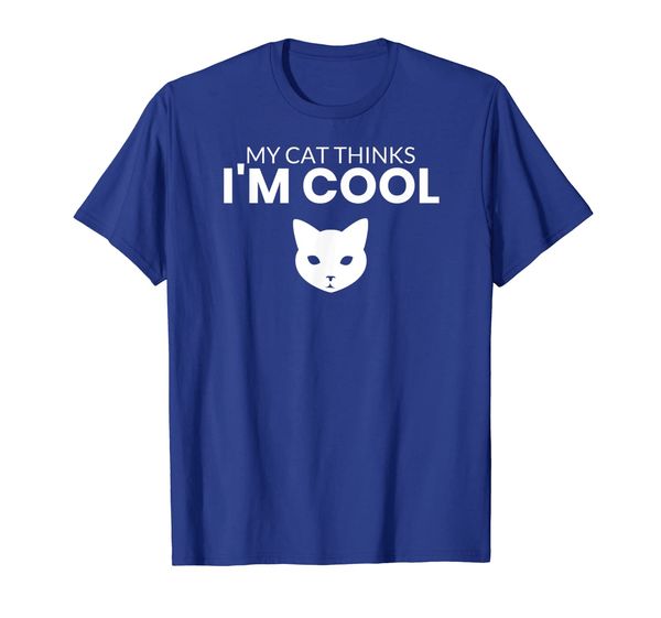 My Cat Thinks I'm Cool Funny T-Shirt, Mainly pictures 
My Cat Thinks I'm Cool Funny T-Shirt, Mainly pictures