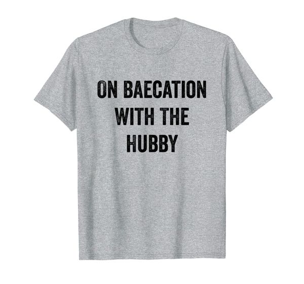 baecation with the hubby honey moon womens gift t-shirt, White;black