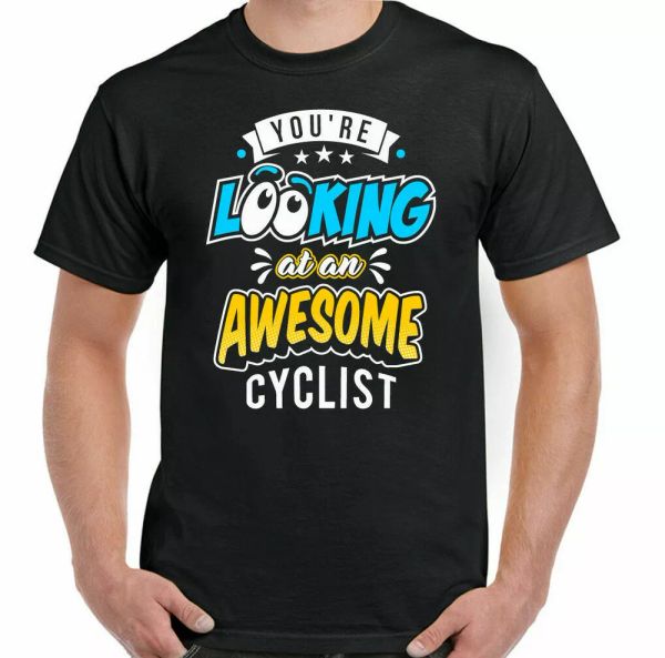 you 're looking beautiful cyclists funny mens t-shirt bmx bike mtb, White;black