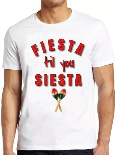 fiesta til you siesta mexico party vintage slogan gift cool tee t shirt 4068, White;black
fiesta til you siesta mexico party vintage slogan gift cool tee t shirt 4068, White;black