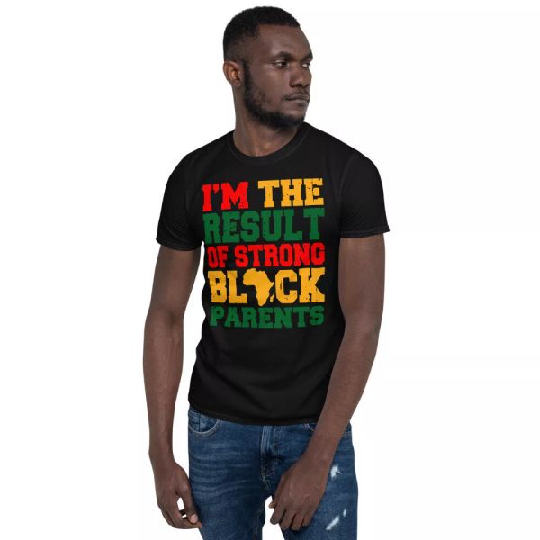 i'm the result of strong black parents pride black juneteeth afro-american shirt, White;black 
i'm the result of strong black parents pride black juneteeth afro-american shirt, White;black