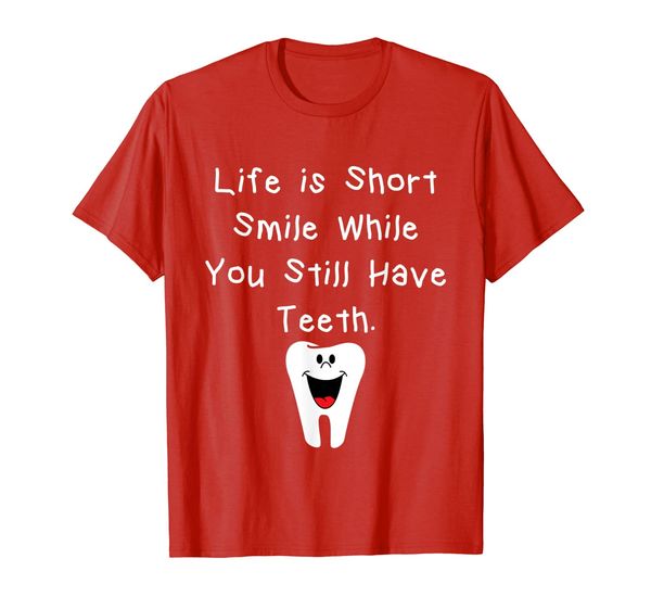 funny life is short smile while you still have teeth tshirt, White;black 
funny life is short smile while you still have teeth tshirt, White;black