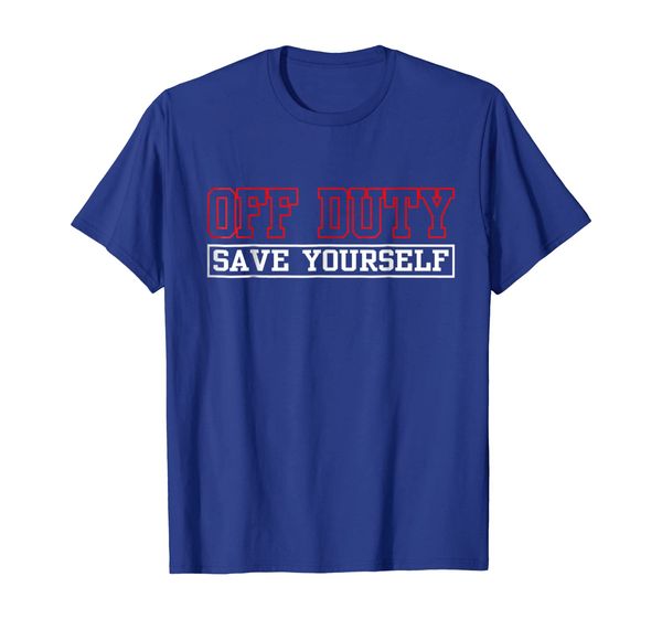 Off Duty Save Yourself T Shirt - Funny Police Fireman, Mainly pictures
Off Duty Save Yourself T Shirt - Funny Police Fireman, Mainly pictures