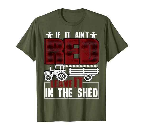 If It Ain't Red Leave It In The Shed T Shirt, Tractor Shirt, Mainly pictures
If It Ain't Red Leave It In The Shed T Shirt, Tractor Shirt, Mainly pictures
