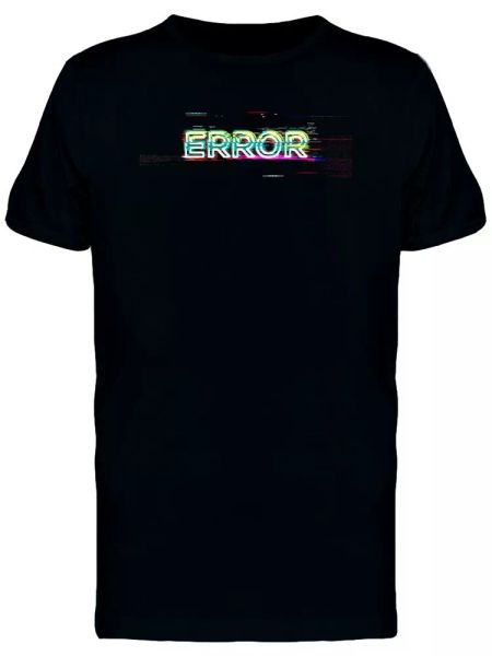 Error, Digital Glitch Quote Men's Tee -Image by Shutterstock, White;black
