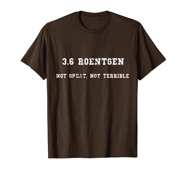 3.6 roentgen not great not terrible t-shirt, White;black