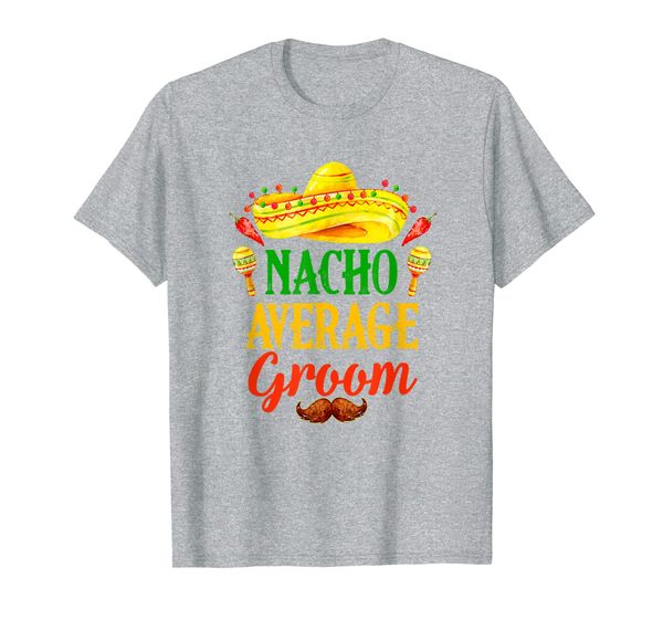nacho average groom t shirt cinco de mayo fiesta shirt, White;black 
nacho average groom t shirt cinco de mayo fiesta shirt, White;black