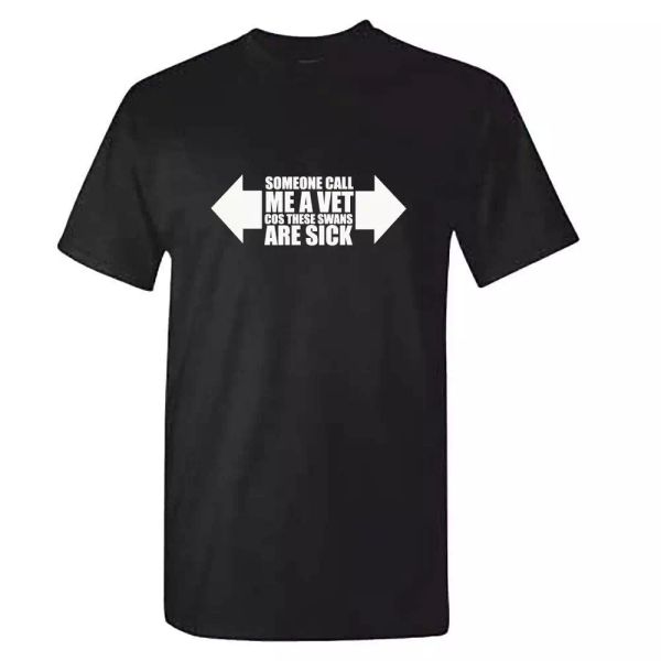 someone call me a vet cos these swans are sick tshirt - mens funny muscle gym, White;black
someone call me a vet cos these swans are sick tshirt - mens funny muscle gym, White;black