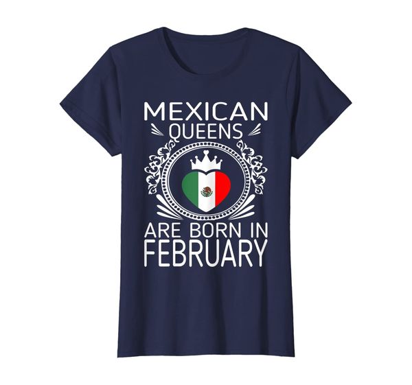 Womens Mexican Queens Are Born In February Gift Tshirt, Mainly pictures