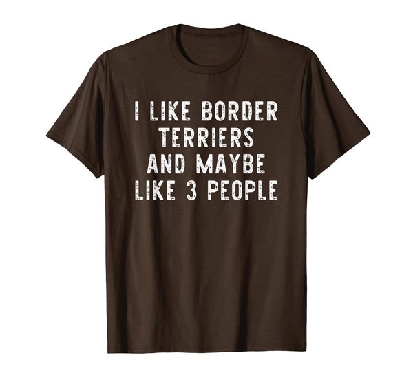 i like border terriers and 3 people funny dog lover gift t-shirt, White;black
i like border terriers and 3 people funny dog lover gift t-shirt, White;black