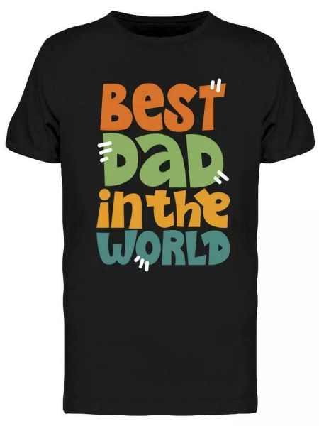 Best Dad In The World Graphic Tee Men's -Image by Shutterstock, White;black