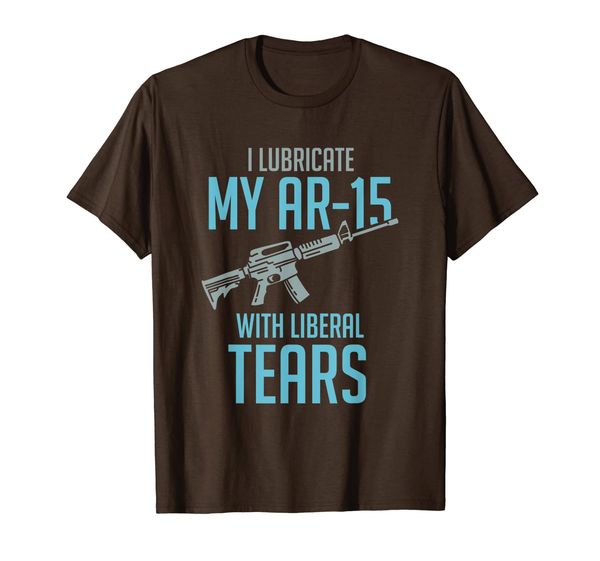 I lubricate my Ar-15 with liberal tears T-Shirt, Mainly pictures