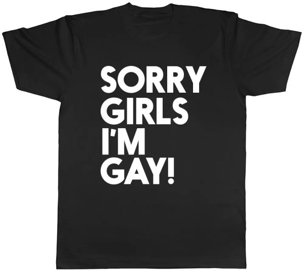 sorry girls i'm gay mens t-shirt, White;black 
sorry girls i'm gay mens t-shirt, White;black