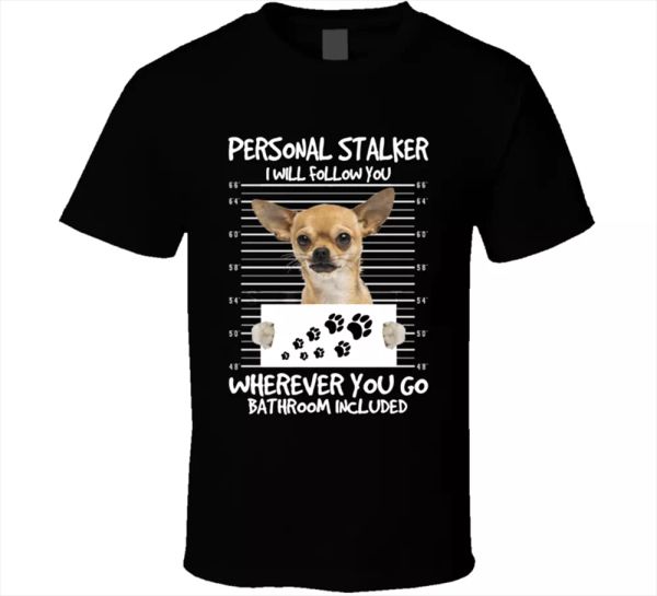 chihuahua personal stalker tee puppy pet dog breed funny gift t-shirts new, White;black
chihuahua personal stalker tee puppy pet dog breed funny gift t-shirts new, White;black