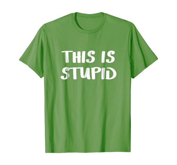 this is stupid shirt, White;black