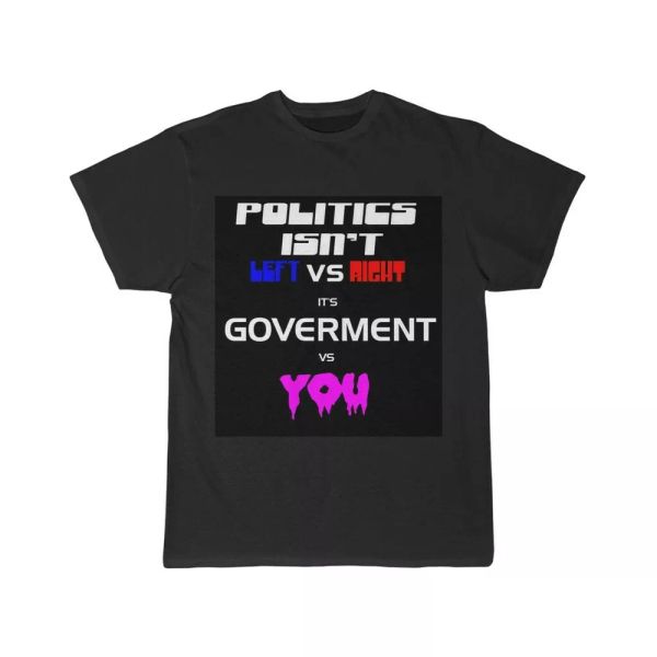 politics isn't left or right it's government vs you men's short sleeve t shirt, White;black
politics isn't left or right it's government vs you men's short sleeve t shirt, White;black