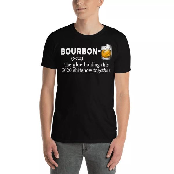 bourbon definition the glue holding this 2020 shitshow together gifts t-shirt, White;black
bourbon definition the glue holding this 2020 shitshow together gifts t-shirt, White;black