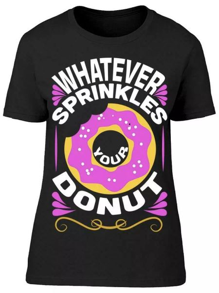 Whatever Sprinkles Your Donut Tee Women's -Image by Shutterstock Women's T-shirt, White;black
Whatever Sprinkles Your Donut Tee Women's -Image by Shutterstock Women's T-shirt, White;black