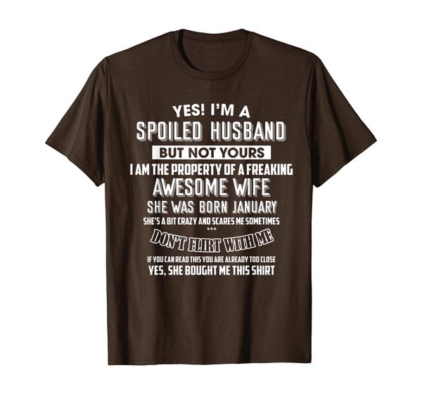 yes i'm a spoiled husband of a january wife t-shirt, White;black