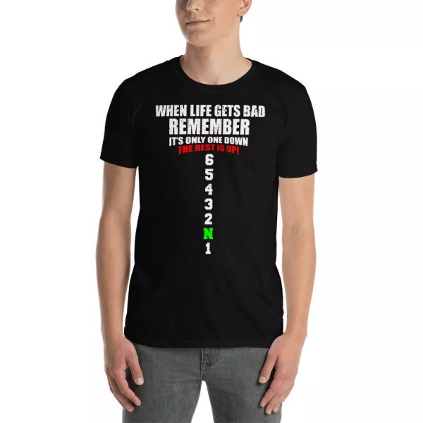 when life gets bad remember it's only one down the rest is up biker shirt, White;black
when life gets bad remember it's only one down the rest is up biker shirt, White;black