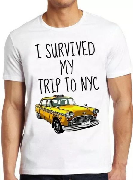 i survived my trip to nyc new york yellow taxi usa cool gift tee t shirt 4212, White;black
i survived my trip to nyc new york yellow taxi usa cool gift tee t shirt 4212, White;black