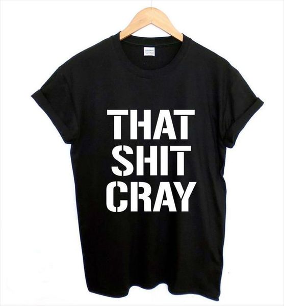 that shit cray letters men t shirt print cotton casual funny for lady black tee hipster 103, White;black
that shit cray letters men t shirt print cotton casual funny for lady black tee hipster 103, White;black
