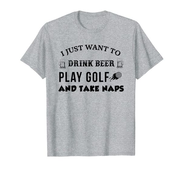 just want to drink beer play golf and take naps costume gift t-shirt, White;black
just want to drink beer play golf and take naps costume gift t-shirt, White;black