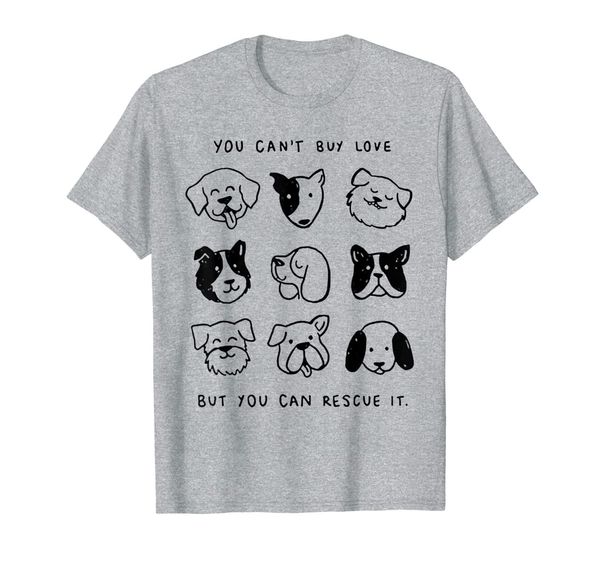 you can't buy love but you can rescue it dog faces tshirt, White;black 
you can't buy love but you can rescue it dog faces tshirt, White;black