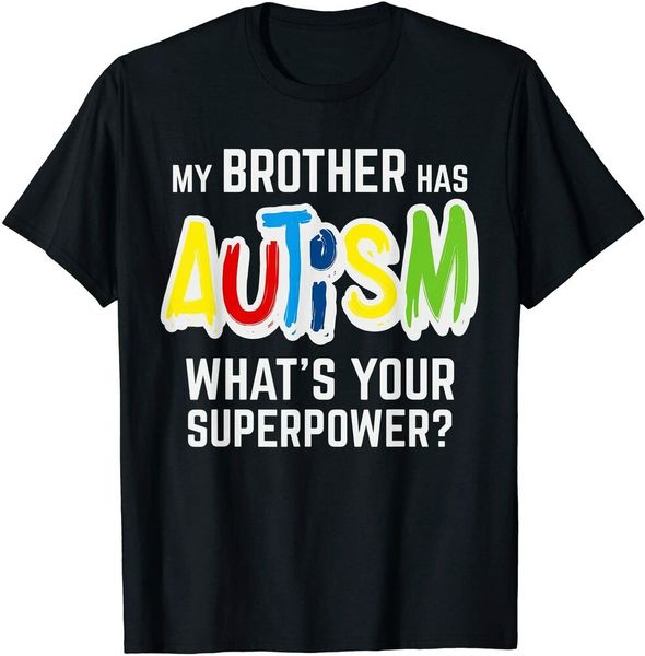 my brother has autism what's your superpower awareness gift boys mens t-shirt, White;black
my brother has autism what's your superpower awareness gift boys mens t-shirt, White;black