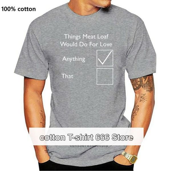 men's t-shirts things meat loaf would do for love - funny t-shirt black, White;black
men's t-shirts things meat loaf would do for love - funny t-shirt black, White;black