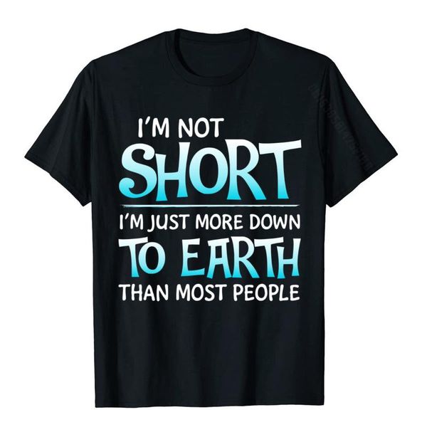 men's t-shirts i'm not short just more down to earth than most people for male customized tees oversized normal cotton, White;black
men's t-shirts i'm not short just more down to earth than most people for male customized tees oversized normal cotton, White;black