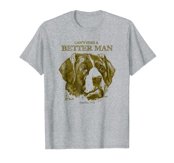 Can't find a better man, Grunge T-shirt for dog lovers, Mainly pictures