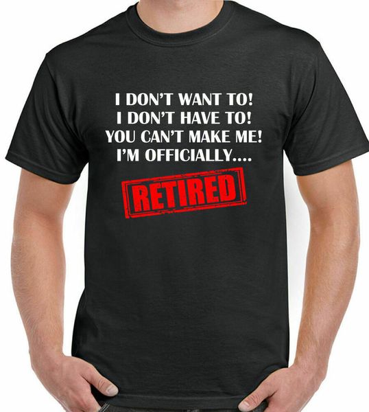 retirement t-shirt im officially retired mens funny pensioner 65th 68th birthday, White;black
retirement t-shirt im officially retired mens funny pensioner 65th 68th birthday, White;black