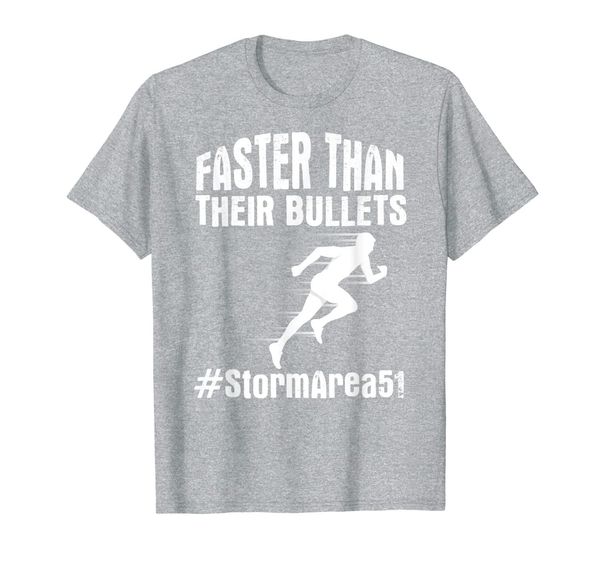 faster than their bullets - funny storm area 51 quote t-shirt, White;black