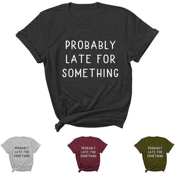 women's t-shirt probably late for something letter print women t shirt short sleeve o neck loose tshirt ladies tee camisetas mujer, White
women's t-shirt probably late for something letter print women t shirt short sleeve o neck loose tshirt ladies tee camisetas mujer, White